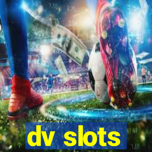 dv slots